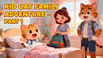 Kid Cat Family Adventure Part 1 – Morning Excitement & Adventure Begins